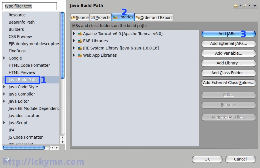 Select &#39;Java Build Path on the left-hand side menu -&gt; Select the &#39;Libraries&#39; tab -&gt; Click the &#39;Add JARs...&#39; button.